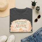 Go Where You Feel Alive Tee
