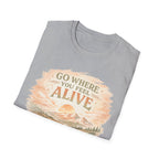 Go Where You Feel Alive Tee