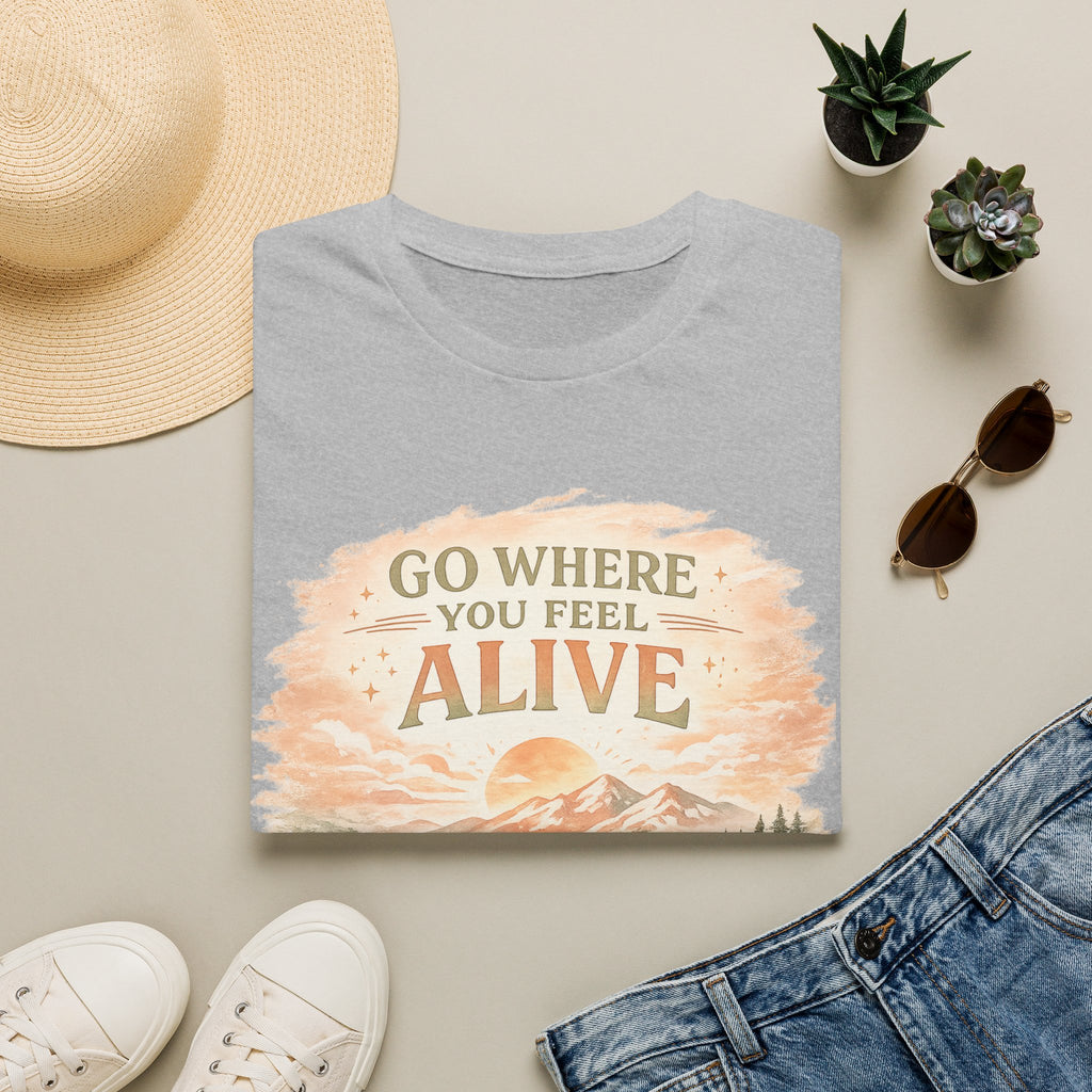 Go Where You Feel Alive Tee