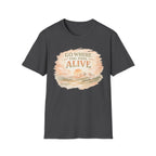 Go Where You Feel Alive Tee