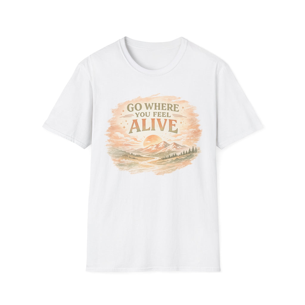 Go Where You Feel Alive Tee